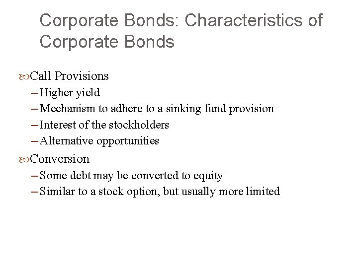 Corporate Bonds: Characteristics of Corporate Bonds Call Provisions ─ Higher yield ─ Mechanism to