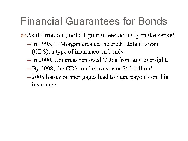 Financial Guarantees for Bonds As it turns out, not all guarantees actually make sense!