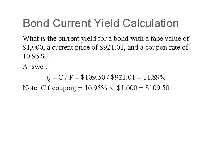 Bond Current Yield Calculation What is the current yield for a bond with a