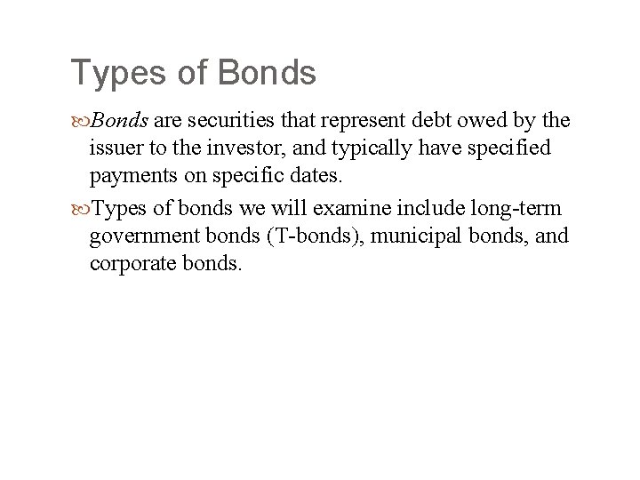 Types of Bonds are securities that represent debt owed by the issuer to the