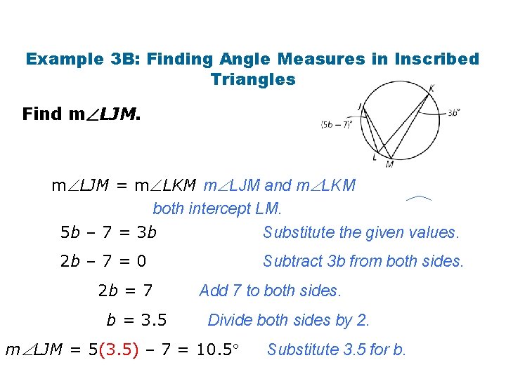 Example 3 B: Finding Angle Measures in Inscribed Triangles Find m LJM = m