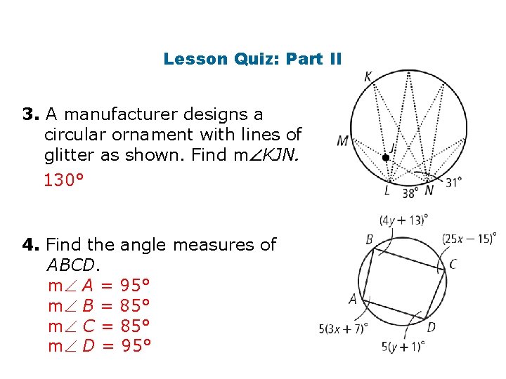 Lesson Quiz: Part II 3. A manufacturer designs a circular ornament with lines of