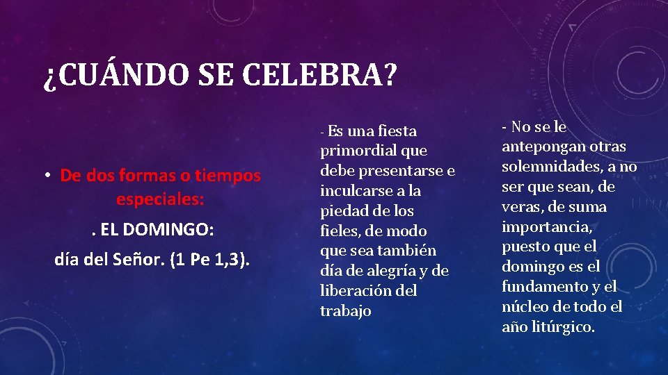 ¿CUÁNDO SE CELEBRA? - Es una fiesta • De dos formas o tiempos especiales: