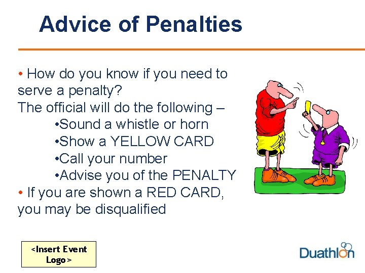 Advice of Penalties • How do you know if you need to serve a