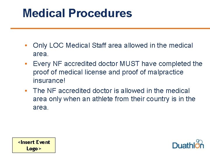 Medical Procedures • Only LOC Medical Staff area allowed in the medical area. •