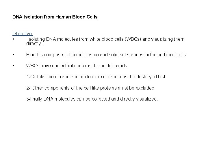 DNA Isolation from Haman Blood Cells Objective: • Isolating DNA molecules from white blood