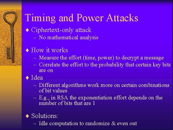 Timing and Power Attacks ¨ Ciphertext-only attack – No mathematical analysis ¨ How it