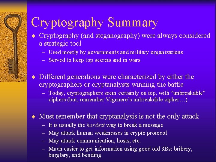 Cryptography Summary ¨ Cryptography (and steganography) were always considered a strategic tool – Used