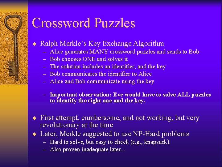 Crossword Puzzles ¨ Ralph Merkle’s Key Exchange Algorithm – – – Alice generates MANY