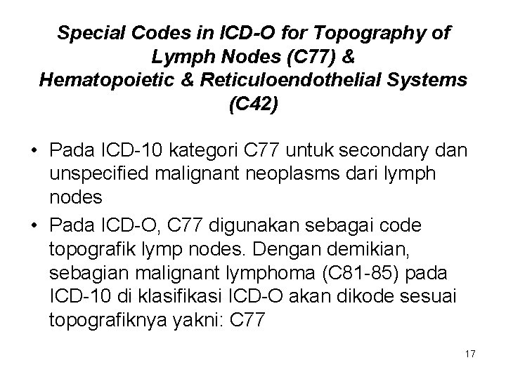 Special Codes in ICD-O for Topography of Lymph Nodes (C 77) & Hematopoietic &