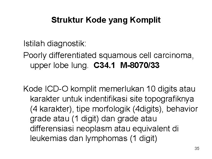 Struktur Kode yang Komplit Istilah diagnostik: Poorly differentiated squamous cell carcinoma, upper lobe lung.