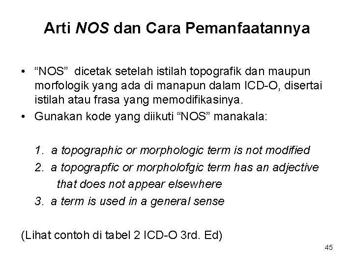 Arti NOS dan Cara Pemanfaatannya • “NOS” dicetak setelah istilah topografik dan maupun morfologik