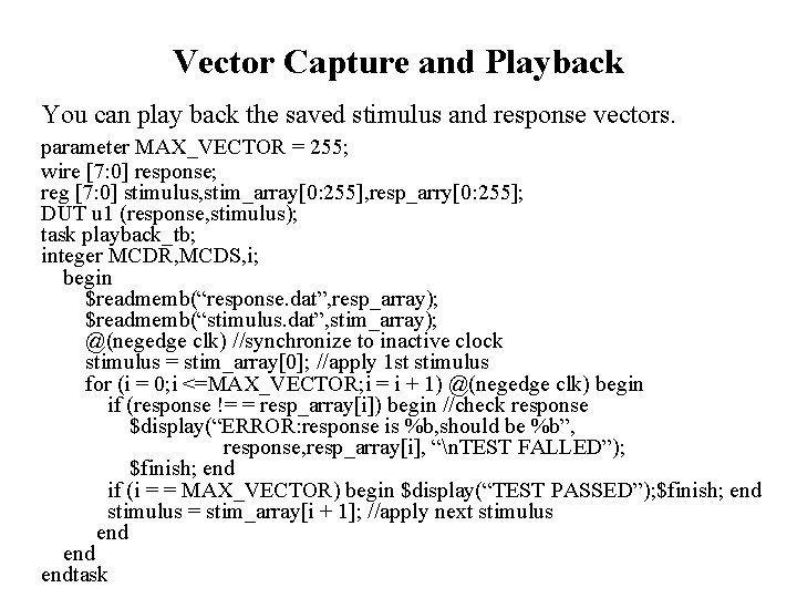Vector Capture and Playback You can play back the saved stimulus and response vectors.