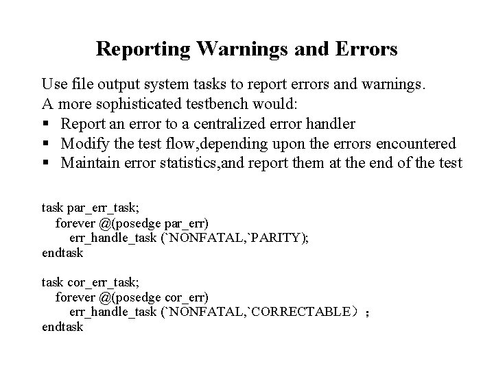Reporting Warnings and Errors Use file output system tasks to report errors and warnings.