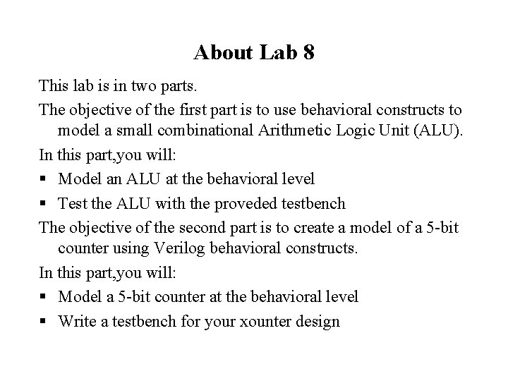 About Lab 8 This lab is in two parts. The objective of the first