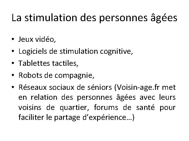 La stimulation des personnes âgées • • • Jeux vidéo, Logiciels de stimulation cognitive,