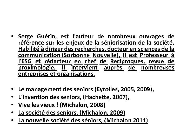  • Serge Guérin, est l'auteur de nombreux ouvrages de référence sur les enjeux