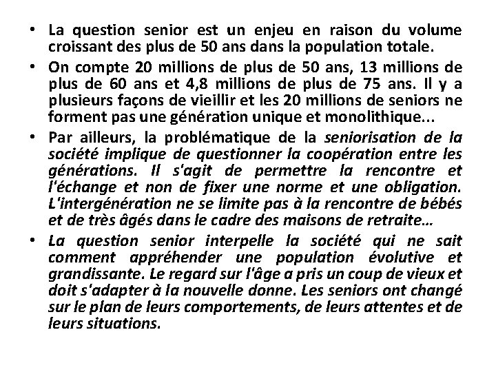 • La question senior est un enjeu en raison du volume croissant des • La question senior est un enjeu en raison du volume croissant des