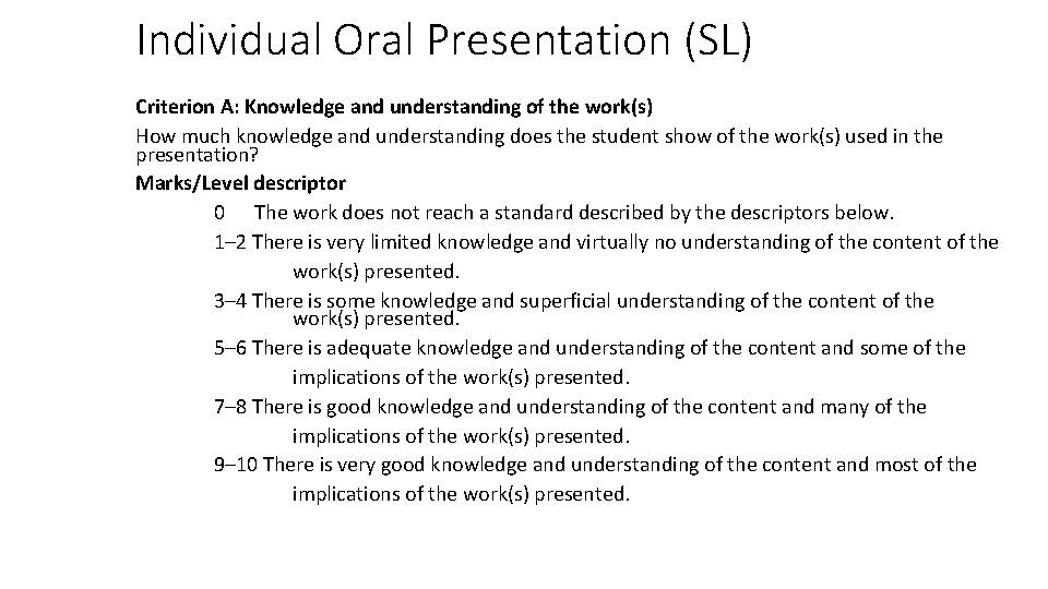 Individual Oral Presentation (SL) Criterion A: Knowledge and understanding of the work(s) How much