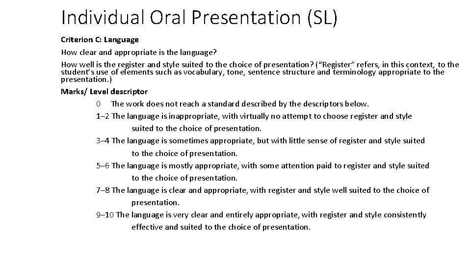 Individual Oral Presentation (SL) Criterion C: Language How clear and appropriate is the language?
