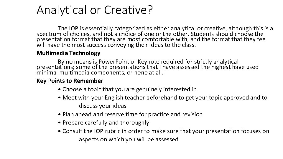 Analytical or Creative? The IOP is essentially categorized as either analytical or creative, although