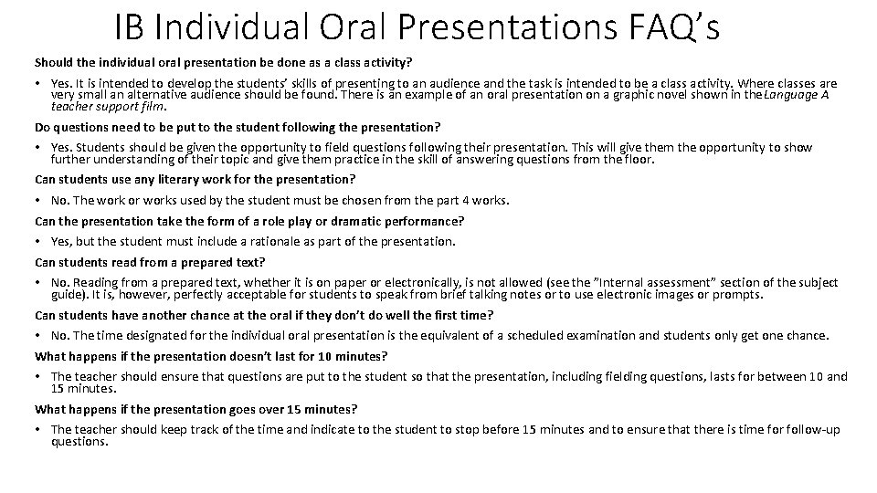 IB Individual Oral Presentations FAQ’s Should the individual oral presentation be done as a
