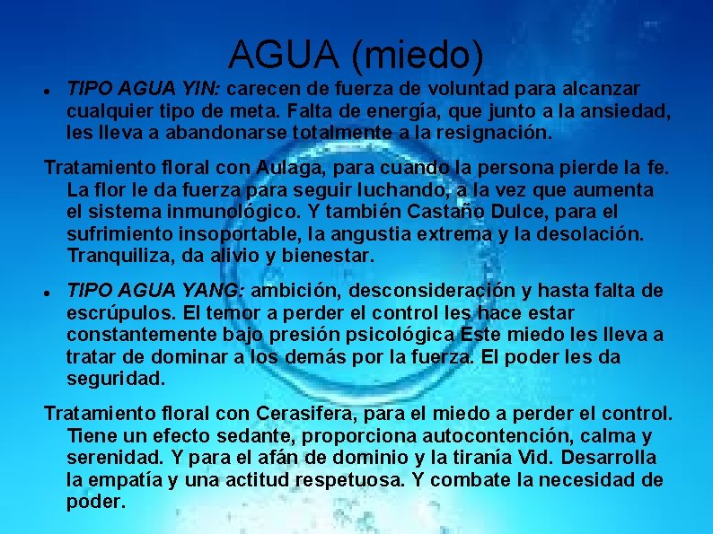 AGUA (miedo) TIPO AGUA YIN: carecen de fuerza de voluntad para alcanzar cualquier tipo