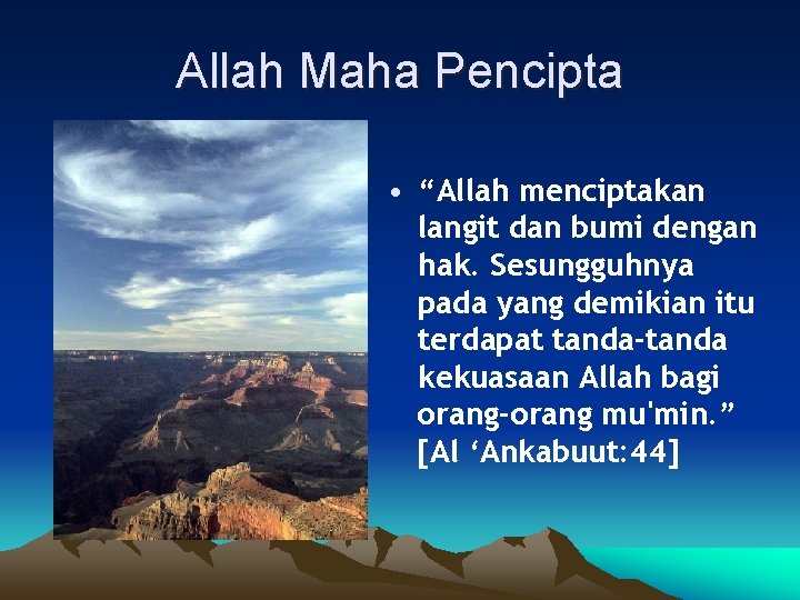 Allah Maha Pencipta • “Allah menciptakan langit dan bumi dengan hak. Sesungguhnya pada yang