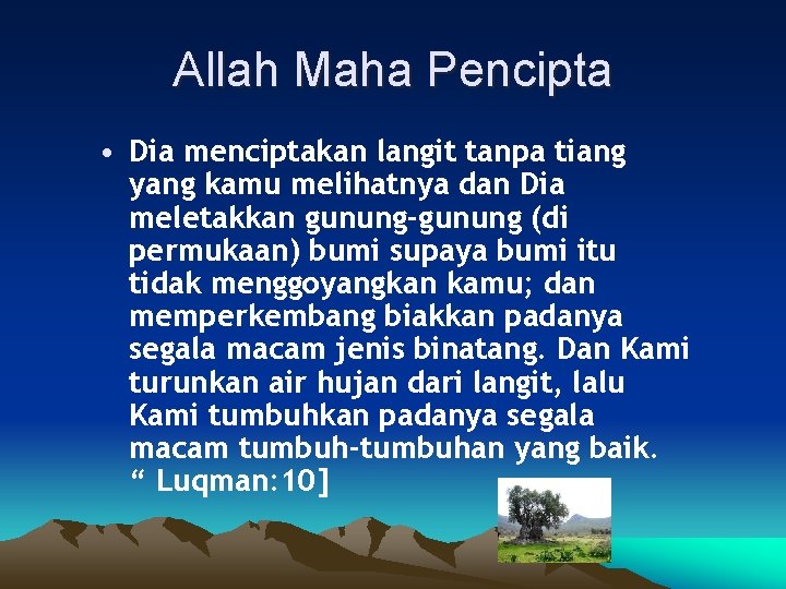 Allah Maha Pencipta • Dia menciptakan langit tanpa tiang yang kamu melihatnya dan Dia