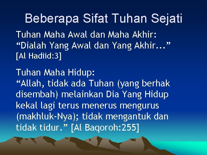 Beberapa Sifat Tuhan Sejati Tuhan Maha Awal dan Maha Akhir: “Dialah Yang Awal dan
