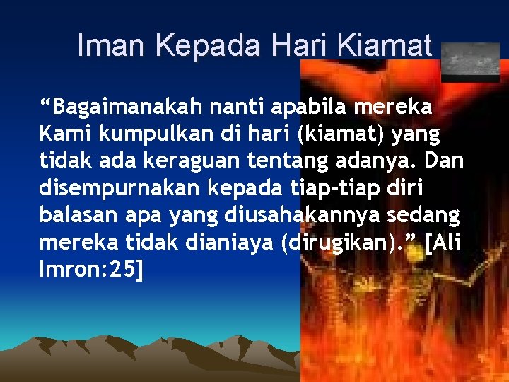 Iman Kepada Hari Kiamat “Bagaimanakah nanti apabila mereka Kami kumpulkan di hari (kiamat) yang