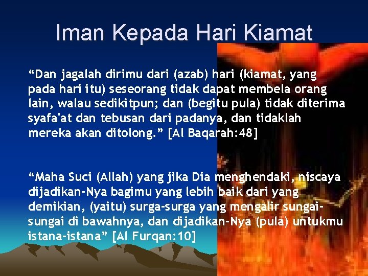 Iman Kepada Hari Kiamat “Dan jagalah dirimu dari (azab) hari (kiamat, yang pada hari