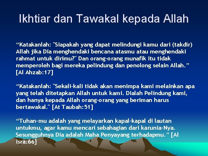 Ikhtiar dan Tawakal kepada Allah “Katakanlah: "Siapakah yang dapat melindungi kamu dari (takdir) Allah