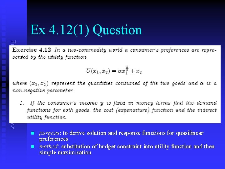 Ex 4. 12(1) Question Frank Cowell: Microeconomics n n purpose: to derive solution and