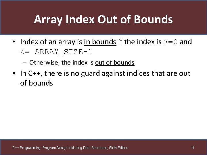 Array Index Out of Bounds • Index of an array is in bounds if