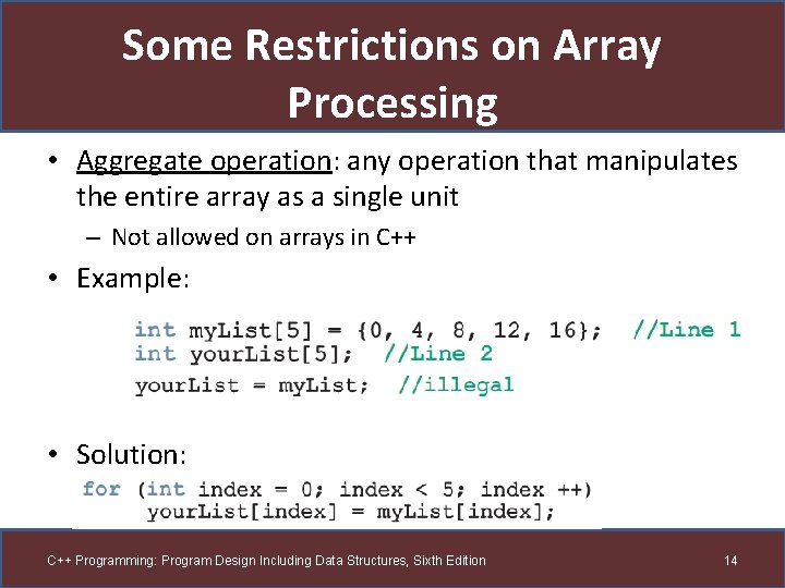 Some Restrictions on Array Processing • Aggregate operation: any operation that manipulates the entire