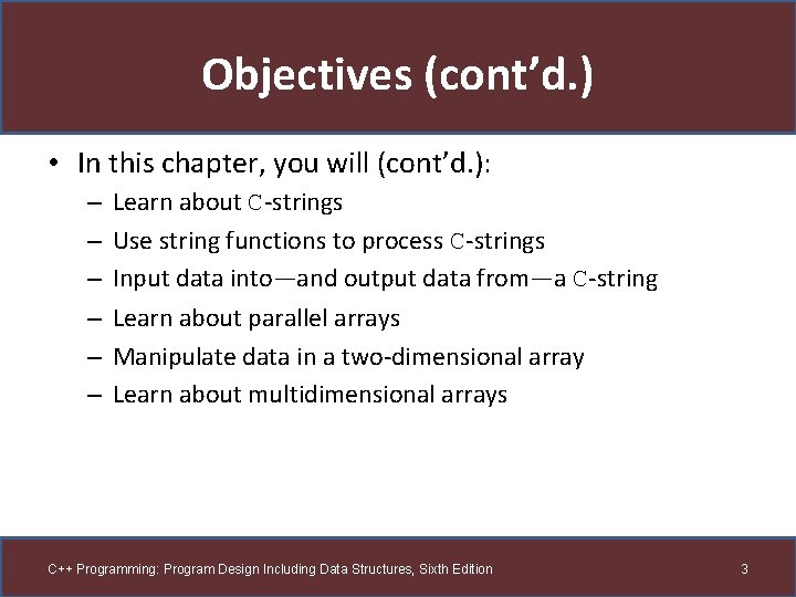 Objectives (cont’d. ) • In this chapter, you will (cont’d. ): – – –