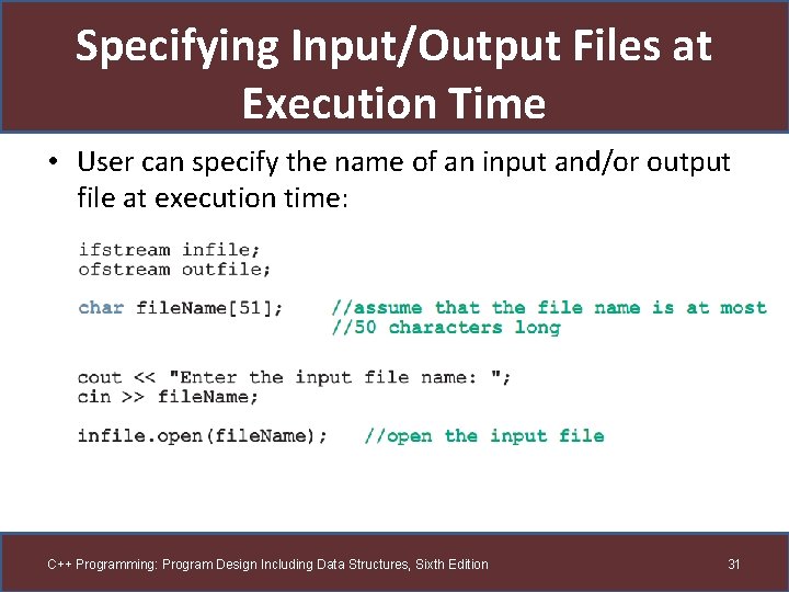 Specifying Input/Output Files at Execution Time • User can specify the name of an