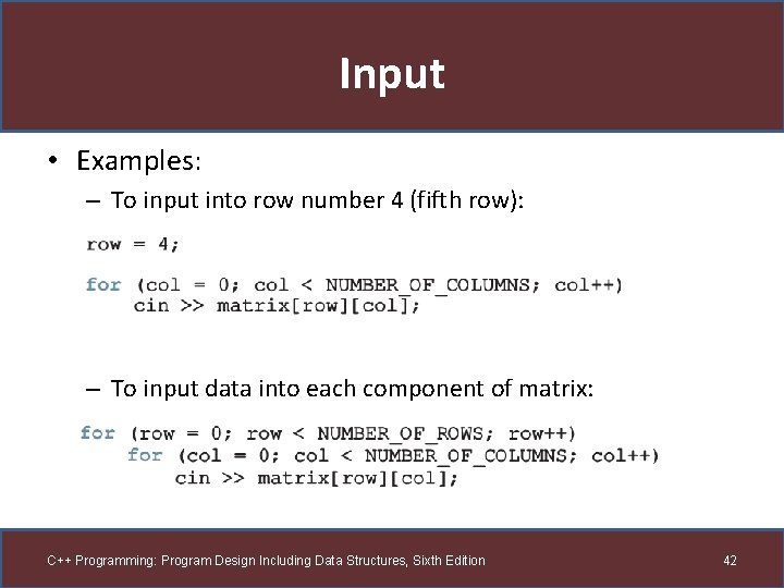 Input • Examples: – To input into row number 4 (fifth row): – To