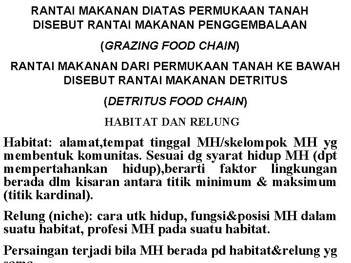 RANTAI MAKANAN DIATAS PERMUKAAN TANAH DISEBUT RANTAI MAKANAN PENGGEMBALAAN (GRAZING FOOD CHAIN) RANTAI MAKANAN