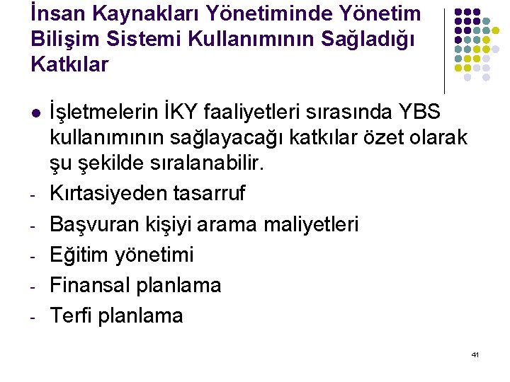 İnsan Kaynakları Yönetiminde Yönetim Bilişim Sistemi Kullanımının Sağladığı Katkılar l - İşletmelerin İKY faaliyetleri