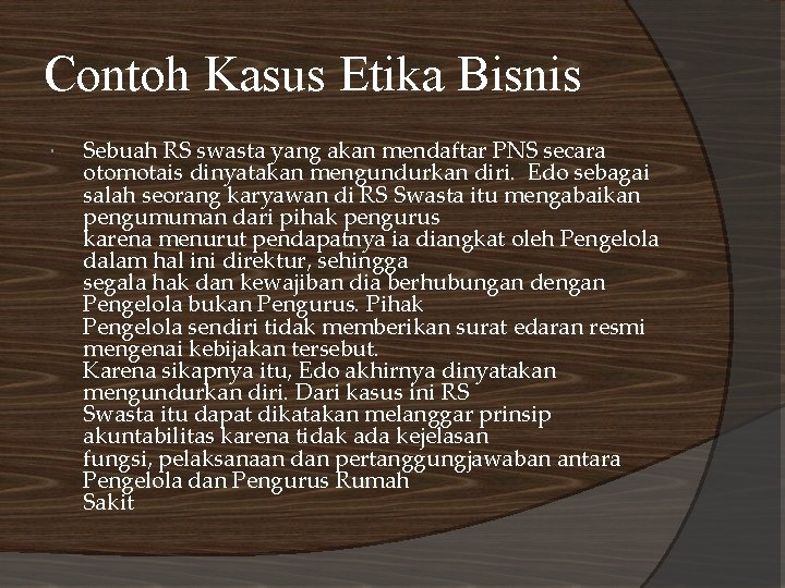 Contoh Kasus Etika Bisnis Sebuah RS swasta yang akan mendaftar PNS secara otomotais dinyatakan