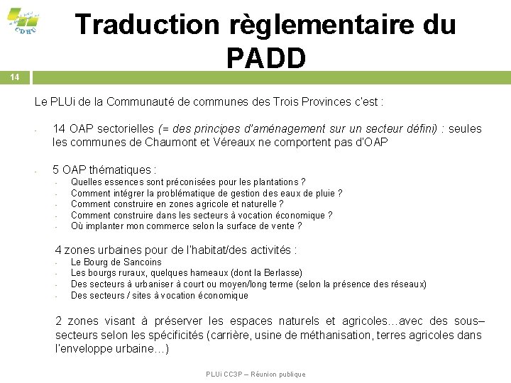 Traduction règlementaire du PADD 14 Le PLUi de la Communauté de communes des Trois