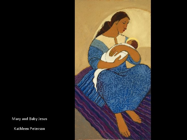 Mary and Baby Jesus Kathleen Peterson 