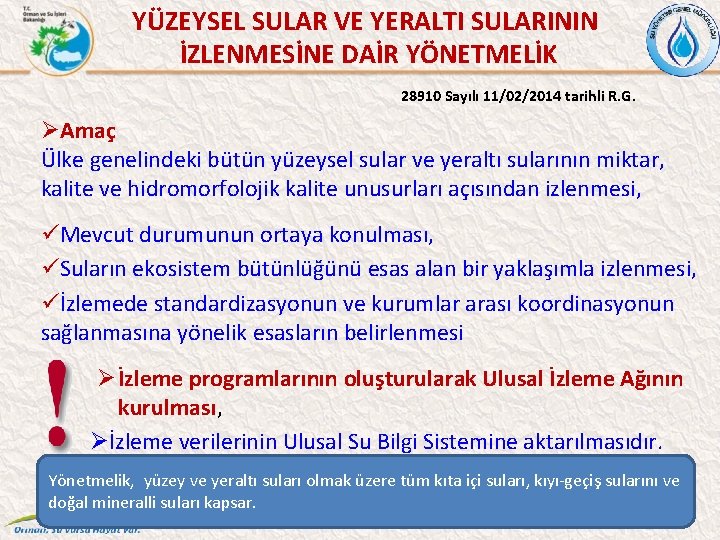 YÜZEYSEL SULAR VE YERALTI SULARININ İZLENMESİNE DAİR YÖNETMELİK 28910 Sayılı 11/02/2014 tarihli R. G.