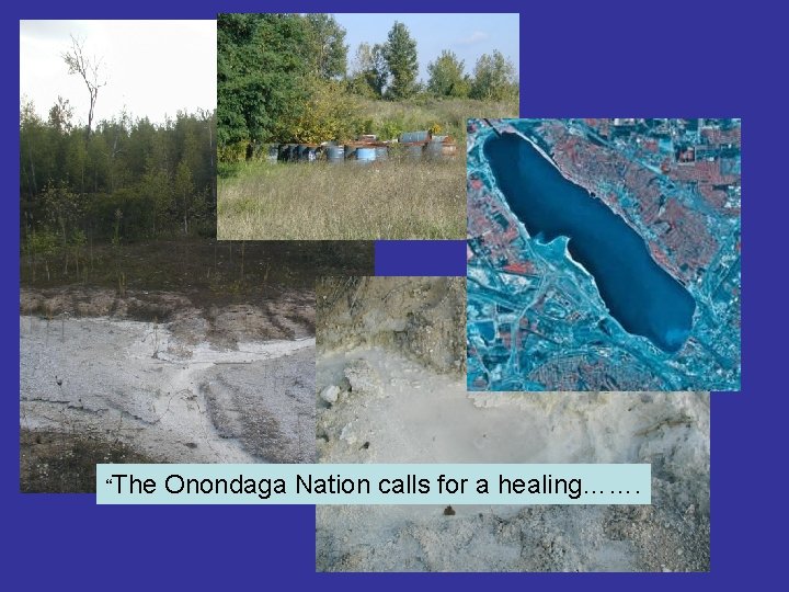 “The Onondaga Nation calls for a healing……. 