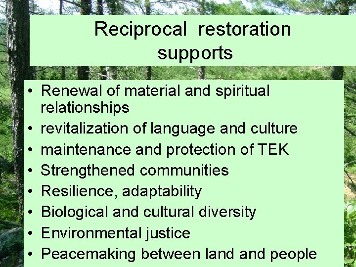 Reciprocal restoration supports • Renewal of material and spiritual relationships • revitalization of language