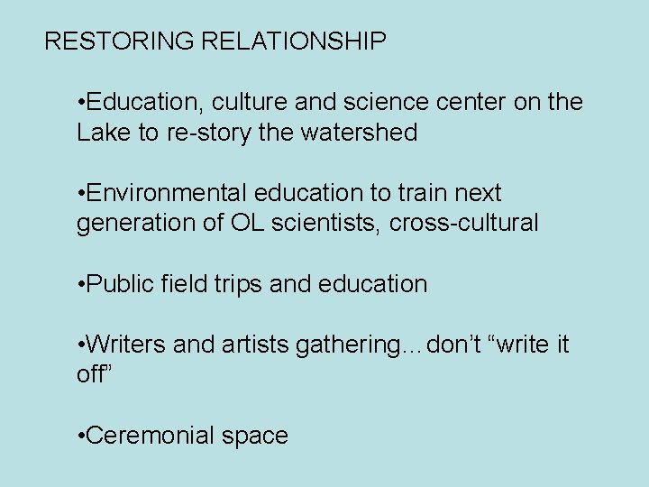 RESTORING RELATIONSHIP • Education, culture and science center on the Lake to re-story the