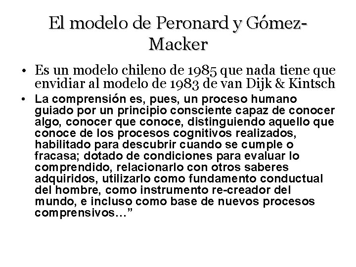 El modelo de Peronard y Gómez. Macker • Es un modelo chileno de 1985