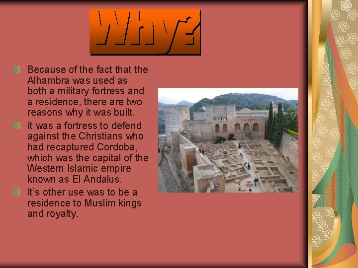 Because of the fact that the Alhambra was used as both a military fortress